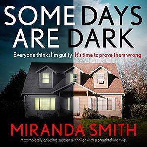 Some Days Are Dark by Miranda Smith