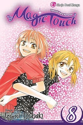 The Magic Touch, Volume 8 by Izumi Tsubaki