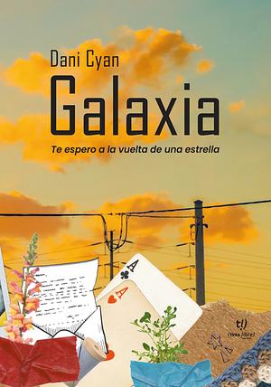 Galaxia: Te espero a la vuelta de una estrella by Dani Cyan