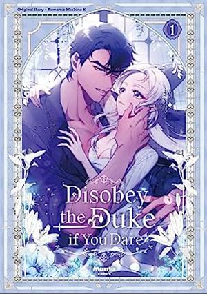 Disobey the Duke if You Dare, Season 1 by Romance Machine K