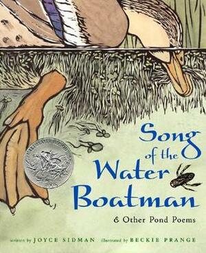 Song of the Water Boatman and Other Pond Poems by Joyce Sidman, Beckie Prange