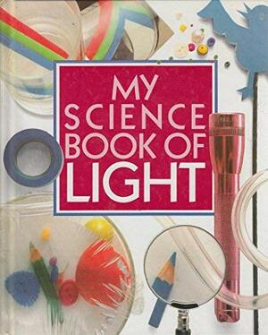 My Science Book Of Light by Neil Ardley