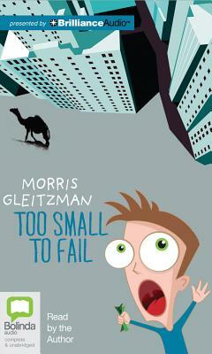 Too Small to Fail by Morris Gleitzman