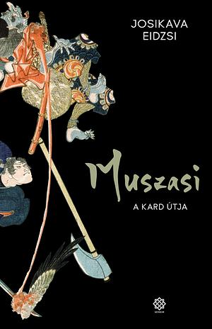 Muszasi 3. – A kard útja by Eiji Yoshikawa