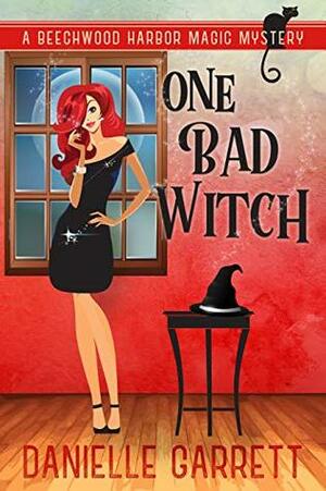 One Bad Witch by Danielle Garrett