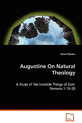 Augustine on Natural Theology by Kevin Powers