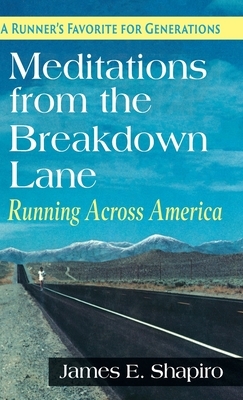 Meditations from the Breakdown Lane: Running Across America by James E. Shapiro