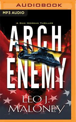 Arch Enemy: A Dan Morgan Thriller by Leo J. Maloney