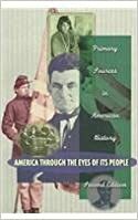 America Through the Eyes of Its People: Primary Sources in American History by Joshua Longman, Trudy Longman