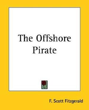 The Offshore Pirate by F. Scott Fitzgerald