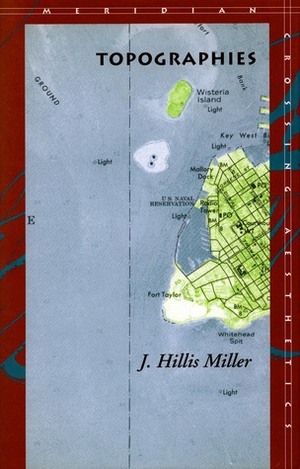 Topographies by J. Hillis Miller