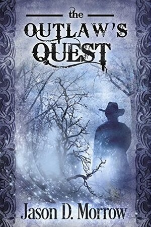 The Outlaw's Quest by Jason D. Morrow, Asher Elliot