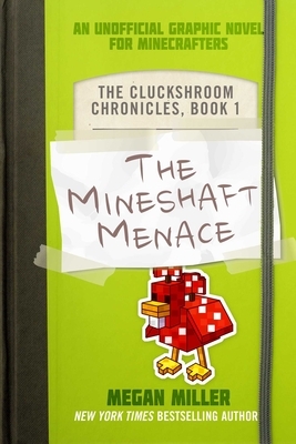 The Mineshaft Menace, Volume 1: An Unofficial Graphic Novel for Minecrafters by Megan Miller