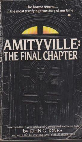Amityville : The Final Chapter by John G. Jones