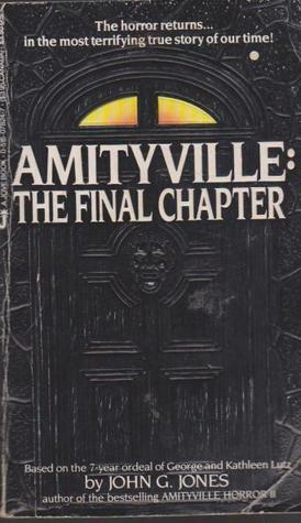 Amityville : The Final Chapter by John G. Jones