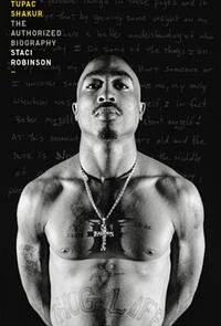 Tupac Shakur: The Authorized Biography by Staci Robinson