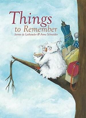 Things to Remember by Ann Schneikler, Janna de Lathouder