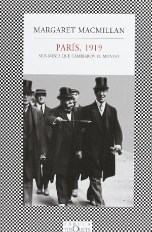 París, 1919: Seis meses que cambiaron el mundo by Margaret MacMillan