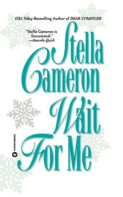 Wait for Me by Stella Cameron