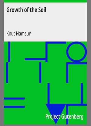 Growth of the Soil by Knut Hamsun