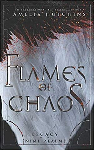 Flames of Chaos by Amelia Hutchins