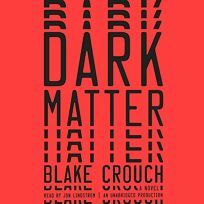 Dark Matter by Blake Crouch