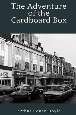 The Adventure of the Cardboard Box: Illustrated by Arthur Conan Doyle