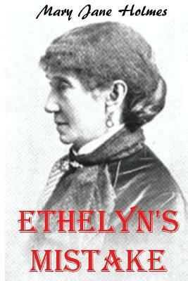 Ethelyn's Mistake by Mary Jane Holmes