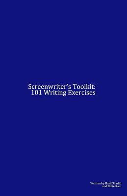 Screenwriter's Toolkit: 101 Writing Exercises by Basil Shadid
