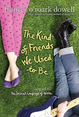 The Kind of Friends We Used to Be by Frances O'Roark Dowell