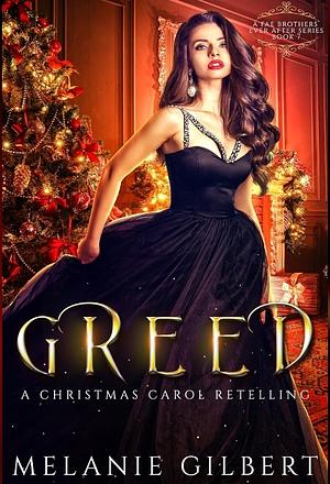 Greed  A Christmas Carol Retelling  by Melanie Gilbert