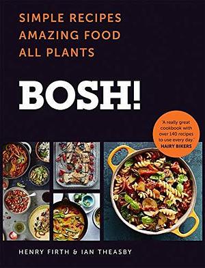 Bosh by Henry Firth & Ian Theasby by Henry Firth, Henry Firth