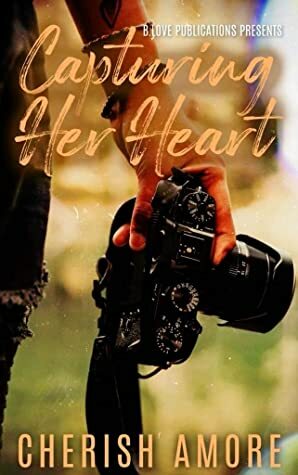 Capturing Her Heart by Cherish Amore