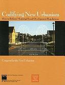 Codifying New Urbanism: How to Reform Municipal Land Development Regulations by Paul Crawford, Congress for the New Urbanism