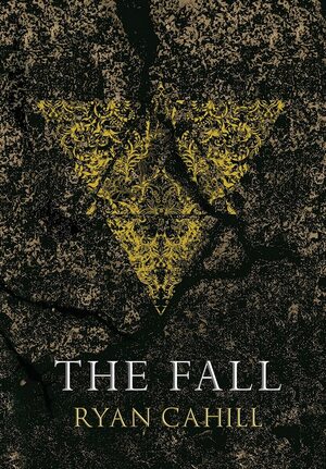The Fall by Ryan Cahill