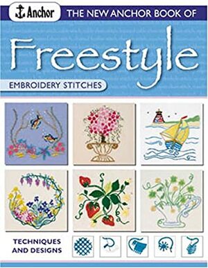 The New Anchor Book of Freestyle Embroidery Stitches by Joan Gordon