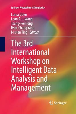 The 3rd International Workshop on Intelligent Data Analysis and Management by 