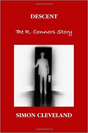 Descent The R. Connors Story by Simon Cleveland