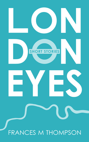 London Eyes: Short Stories by Frances M. Thompson