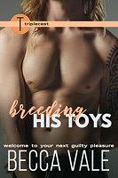 Breeding His Toys by Becca Vale