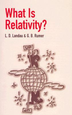 What Is Relativity? by L. D. Landau, G. B. Rumer