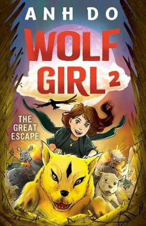 Wolf Girl 2: The Great Escape by Anh Do, Jeremy Ley