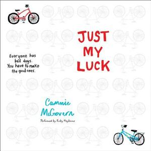 Just My Luck by Cammie McGovern