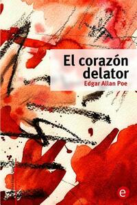 El corazón delator by Edgar Allan Poe