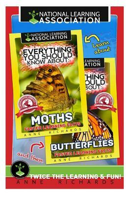 Everything You Should Know About: Moths and Butterflies by Anne Richards