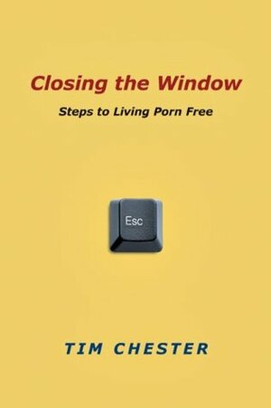 Captured By A Better Vision: Living Porn Free by Tim Chester