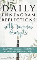 Daily Enneagram Reflections with Journal Prompts: Your 90-Day Journey Towards More Harmony, Joy, and Mental Clarity by Jody and Jeff Sanders