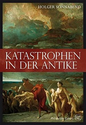 Katastrophen In der Antike by Holger Sonnabend