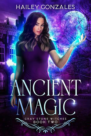 Ancient Magic  by Hailey Gonzales