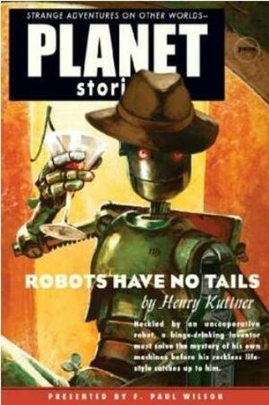 Robots Have No Tails by Henry Kuttner